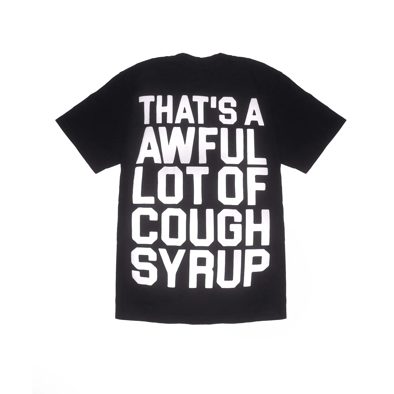 That’s A Awful Lot of Cough Syrup Classic Tee Black 1:1