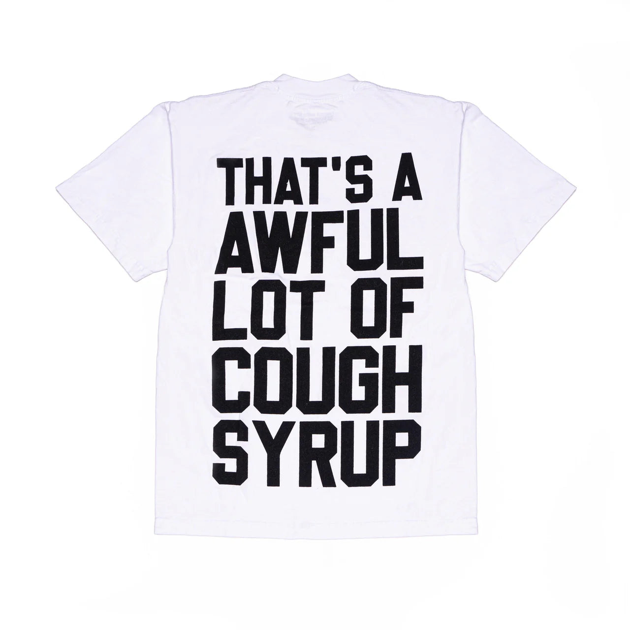 That’s A Awful Lot of Cough Syrup Classic Tee White 1:1